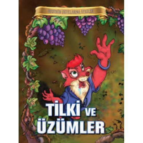 Bugünün Çocuklarına Öyküler - Tilki ve Üzümler