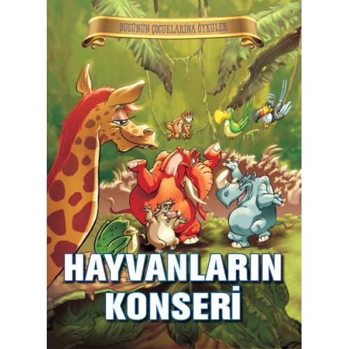 Bugünün Çocuklarına Öyküler - Hayvanların Konseri