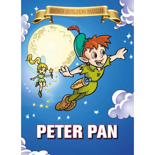 Peter Pan - Bugünün Çocuklarına Masallar