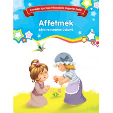 Affetmek - Bilinç ve Karakter Gelişimi