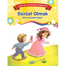 Dürüst Olmak - Bilinç ve Karakter Gelişimi