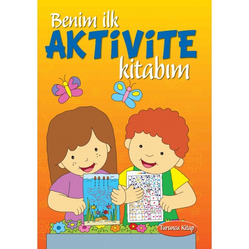 Benim İlk Aktivite Kitabım (Turuncu Kitap)