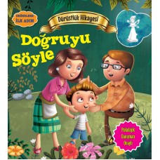 Doğruyu Söyle - Değerlere İlk Adım