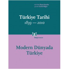 Türkiye Tarihi Cilt:4 1839-2010  Modern Dünyada Türkiye