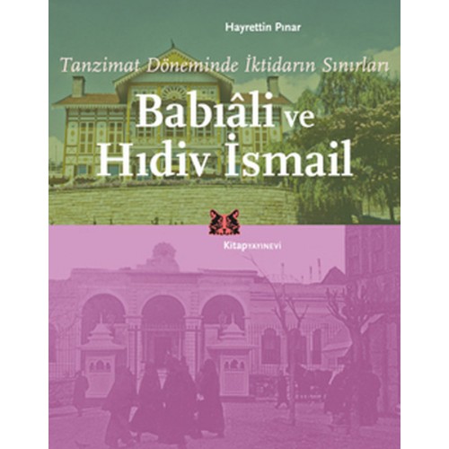 Tanzimat Döneminde İktidarın Sınırları  Babıali ve Hıdiv İsmail