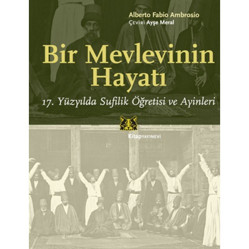 Bir Mevlevinin Hayatı  17. Yüzyılda Sufilik Öğretisi ve Ayinleri