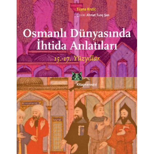 Osmanlı Dünyasında İhtida Anlatıları (15.-17. Yüzyıllar)