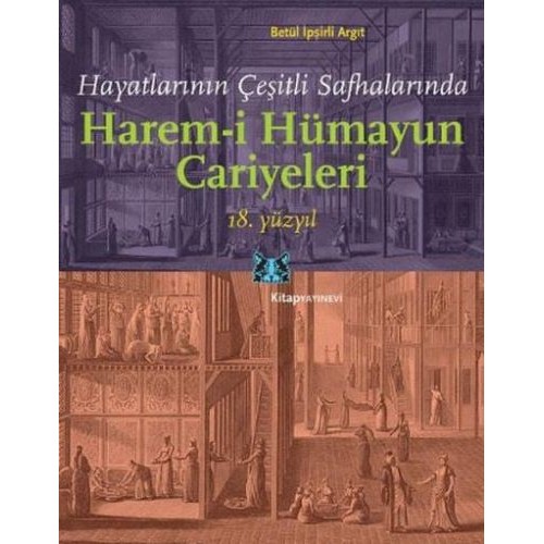 Hayatlarının Çeşitli Safhalarında Harem-i Hümayun Cariyeleri (18. Yüzyıl)