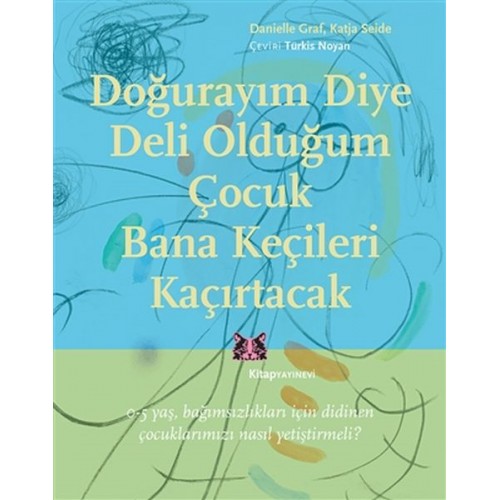 Doğurayım Diye Deli Olduğum Çocuk Bana Keçileri Kaçırtacak