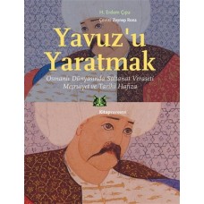 Yavuz’u Yaratmak