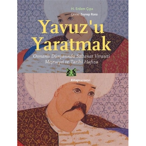 Yavuz’u Yaratmak