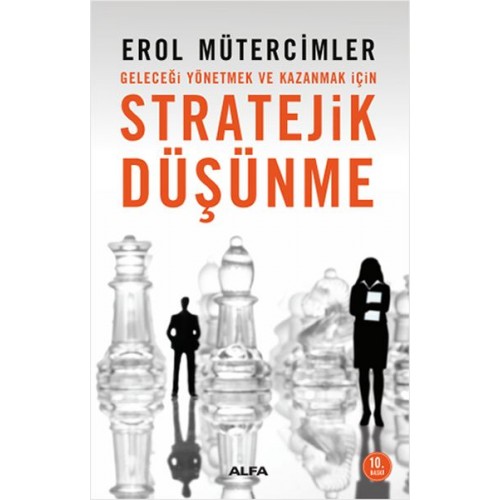 Stratejik Düşünme  Geleceği Yönetmek ve Kazanmak İçin