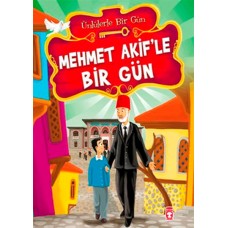 Mehmet Akif’le Bir Gün