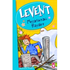 Levent ve Tayfası - 01 Mezarlıktaki Hayalet