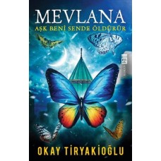 Mevlana  Aşk Beni Sende Öldürür