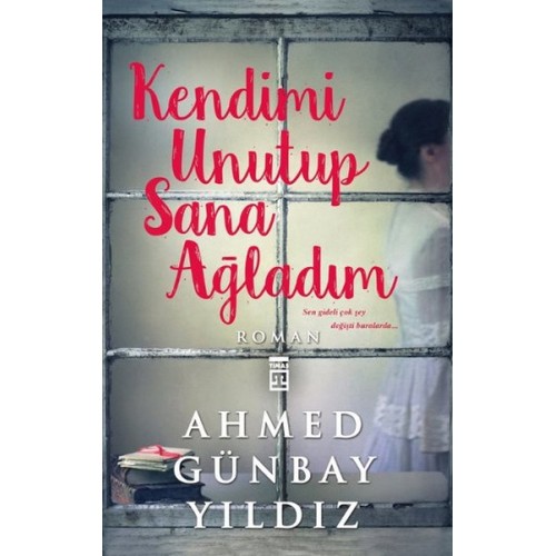 Kendimi Unutup Sana Ağladım