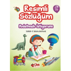 Anlatmak İstiyorum / Resimli Sözlüğüm (5-7 Yaş)