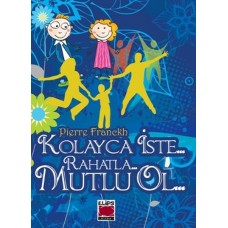 Kolayca İste Rahatla Mutlu Ol (Ciltli)