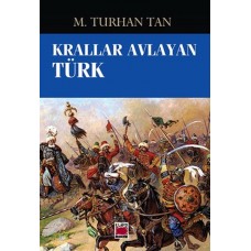 Krallar Avlayan Türk