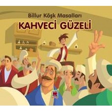 Kahveci Güzeli-Billur Köşk Masalları