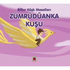 Zümrüdüanka Kuşu-Billur Köşk Masalları