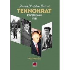 İdealist Bir Adam Portresi Teknokrat Sedat Çelikdoğan Kitabı