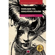 Uzaklaşan Yol - Gençliğimin Rüzgarı (2 Kitap Bir Arada)