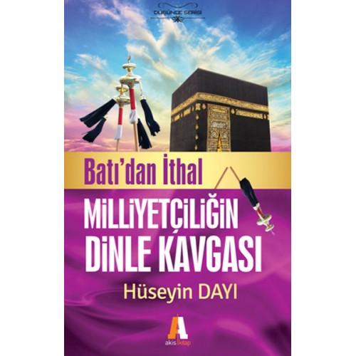 Batıdan İthal Milliyetçiliğin Dinle Kavgası