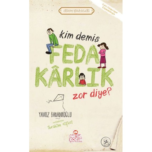 Kim Demiş Fedakarlık Zor Diye / Erdem Hikayeleri