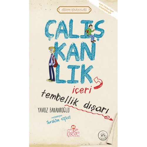 Çalışkanlık İçeri, Tembellik Dışarı - Erdem Hikayeleri