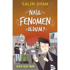 Akıl Almaz Maceralar - Nasıl Fenomen Oldum?