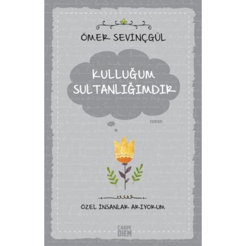 Kulluğum Sultanlığımdır