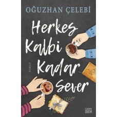 Herkes Kalbi Kadar Sever