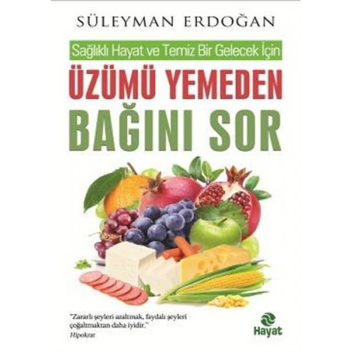 Sağlıklı Hayat ve Temiz Bir Gelecek İçin Üzümü Yemeden Bağını Sor