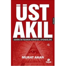 Üst Akıl  Derin İktidarın Küresel Efendileri