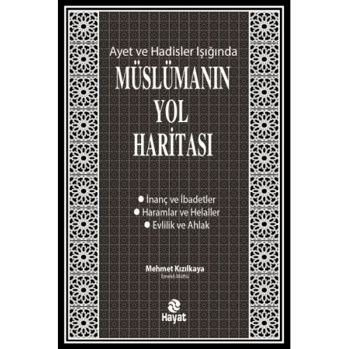 Ayet ve Hadisler Işığında Müslümanın Yol Haritası