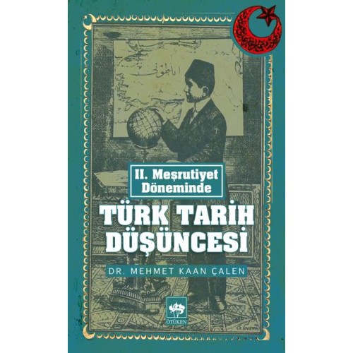 II. Meşrutiyet Döneminde Türk Tarih Düşüncesi