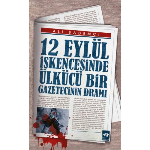 12 Eylül İşkencesinde Ülkücü Bir Gazetecinin Dramı