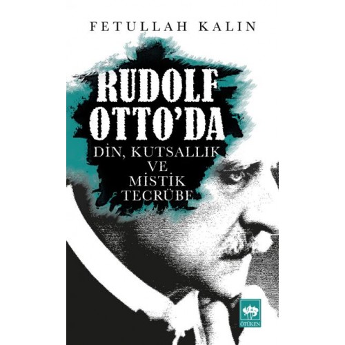 Rudolf Otto'da Din, Kutsallık ve Mistik Tecrübe