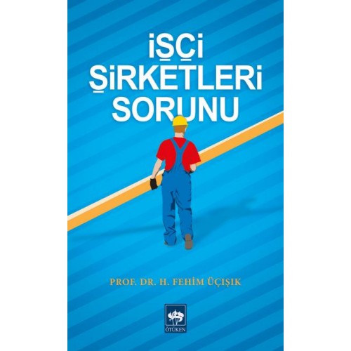 İşçi Şirketleri Sorunu