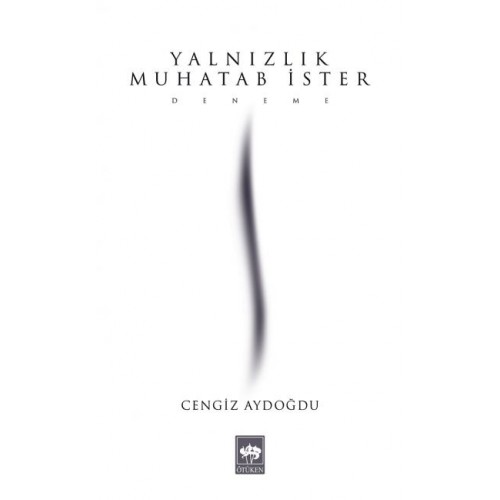 Yalnızlık Muhatab İster