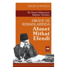 Hikaye ve Romanlarında Ahmet Mithat Efendi