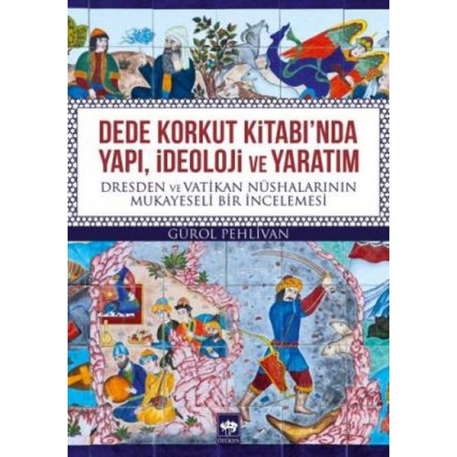 Dede Korkut Kitabında Yapı, İdeoloji ve Yaratım