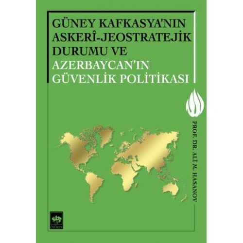 Güney Kafkasya'nın Askeri - Jeostratejik Durumu ve Azerbaycan'ın Güvenlik Politikası