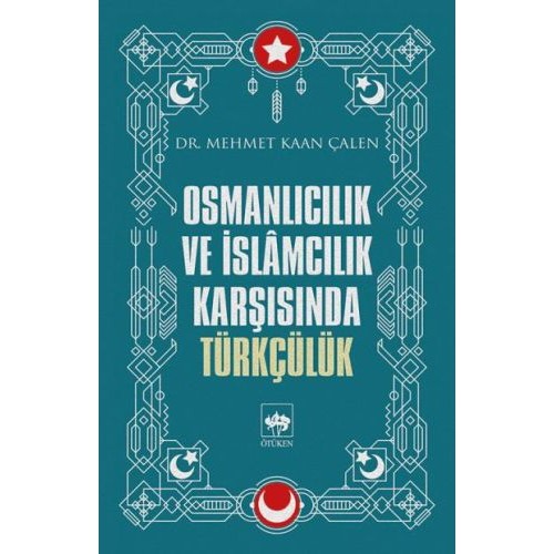 Osmanlıcılık ve İslamcılık Karşısında Türkçülük