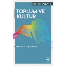 Eleştirel Yazılar 3 - Toplum ve Kültür