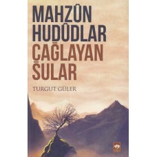 Mahzun Hududlar Çağlayan Sular