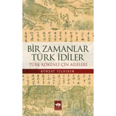 Bir Zamanlar Türk İdiler