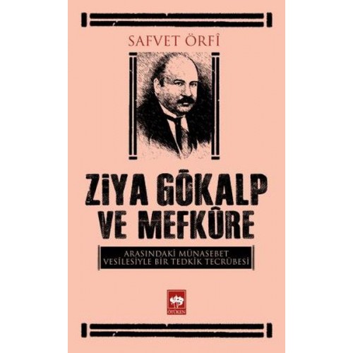 Ziya Gökalp ve Mefkure Arasındaki Münasebet Vesilesiyle Bir Tedkik Tecrübesi