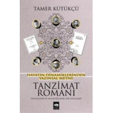 Tanzimat Romanı - Hayatın Dinamiklerinden Yazınsal Metne